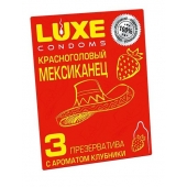 Презервативы с клубничным ароматом  Красноголовый мексиканец  - 3 шт. - Luxe - купить с доставкой в Златоусте