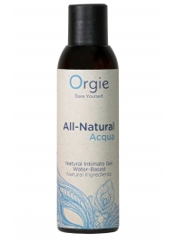 Интимный гель на водной основе Orgie All-Natural Acqua - 150 мл. - ORGIE - купить с доставкой в Златоусте