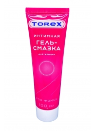 Гель-смазка на водной основе For Women - 100 мл. - Torex - купить с доставкой в Златоусте